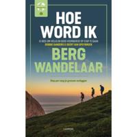 Hoe word ik bergwandelaar? - Debbie Sanders, Geert van Speybroeck - Paperback (9789401453202) - thumbnail