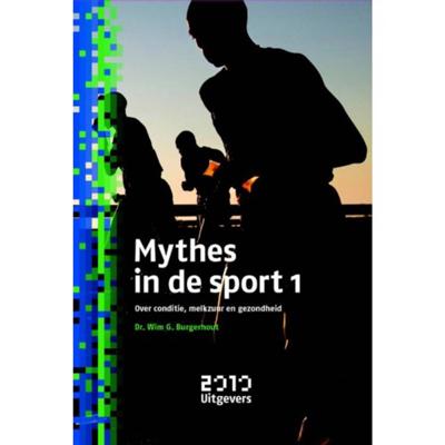 Mythes in de sport 1 - Wim Burgerhout - Paperback (9789490951030) Mythes in de sport 1 - Wim Burgerhout - Paperback (9789490951030)