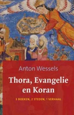 Thora evangelie en koran - Anton Wessels - ebook