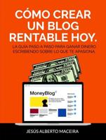 Cómo crear un blog rentable hoy - Jesús Alberto Maceira - ebook - thumbnail