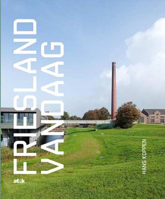 Friesland vandaag (Hardback)