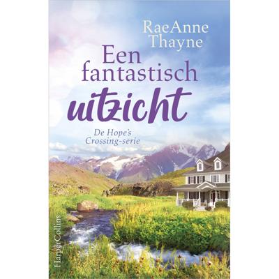 Een fantastisch uitzicht - Raeanne Thayne - Paperback (9789402707267)