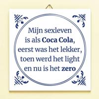 Tegeltje Mijn sexleven is als Coca cola - thumbnail
