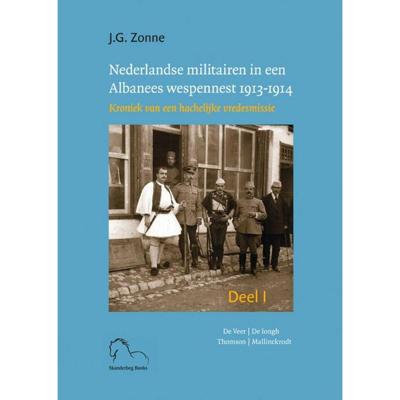 Nederlandse militairen in een Albanees wespennest 1913-1914 (Hardback)
