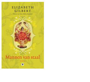 Mannen van staal - Elizabeth Gilbert - ebook