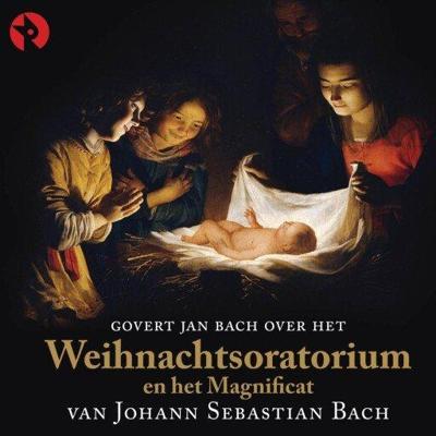 Govert Jan Bach over het Weihnachtsoratorium en het Magnificat van Johann Sebastian Bach
