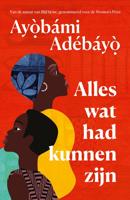 Alles wat had kunnen zijn - Ayobami Adebayo - ebook - thumbnail