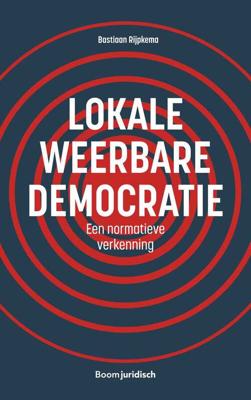 Lokale weerbare democratie - Bastiaan Rijpkema - ebook