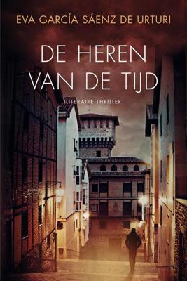 De heren van de tijd - Eva García Sáenz de Urturi - ebook