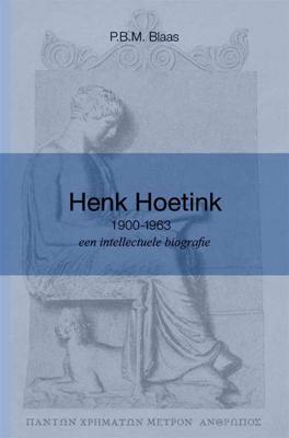 Henk Hoetink (1900-1963), een intellectuele biografie (Paperback)