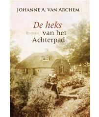 De heks van het achterpad - Johanne A. van Archem - ebook