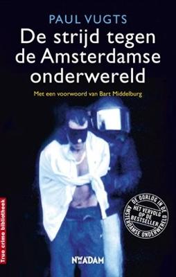 De strijd tegen de Amsterdamse onderwereld - Paul Vugts - eBook (9789046810712)