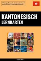 Kantonesisch Lernkarten: Wichtige Deutsch-Kantonesisch und Kantonesisch-Deutsch Flashkarten (German Edition) - thumbnail