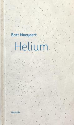 Bart Moeyaert Helium Bart Moeyaert Helium
