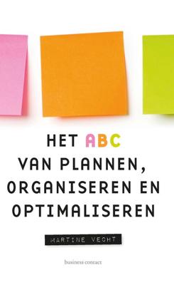 Het ABC van plannen, organiseren en optimaliseren - Martine Vecht - ebook