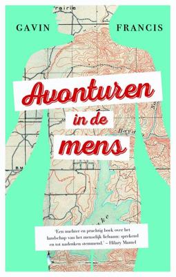 Avonturen in de mens - Gavin Francis - ebook Avonturen in de mens - Gavin Francis - ebook