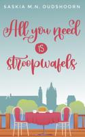 All you need is stroopwafels - Saskia M.N. Oudshoorn - ebook - thumbnail