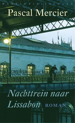 Nachttrein naar Lissabon - Pascal Mercier - ebook Nachttrein naar Lissabon - Pascal Mercier - ebook