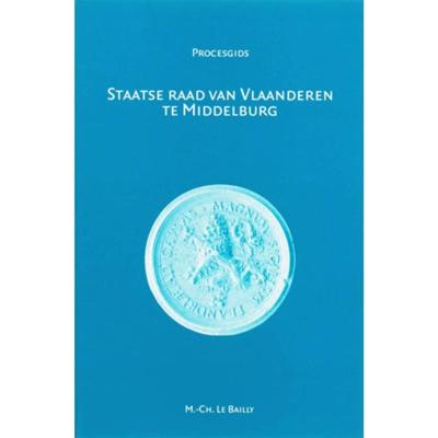 Staatse Raad van Vlaanderen te Middelburg (1599-1795) (Paperback) Staatse Raad van Vlaanderen te Middelburg (1599-1795) (Paperback)