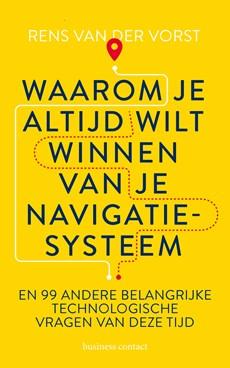 Waarom je altijd wilt winnen van je navigatiesysteem - Rens van der Vorst - eBook (9789047014133) Waarom je altijd wilt winnen van je navigatiesysteem - Rens van der Vorst - eBook (9789047014133)