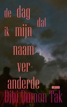 De dag dat ik mijn naam veranderde - Bibi Dumon Tak - eBook (9789044542721) De dag dat ik mijn naam veranderde - Bibi Dumon Tak - eBook (9789044542721)