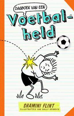 Dagboek van een voetbalheld - Shamini Flint - Hardcover (9789067979283)