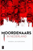 Moordenaars in Nederland - Hendrik Jan Korterink - eBook (9789461562043) - thumbnail