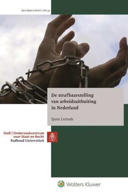 De strafbaarstelling van arbeidsuitbuiting in Nederland - Sjarai Lestrade - Paperback (9789013148503)