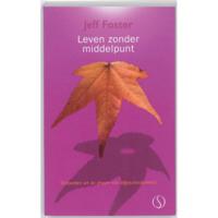 Leven zonder middelpunt - Jeff Foster - Paperback (9789077228845) - thumbnail
