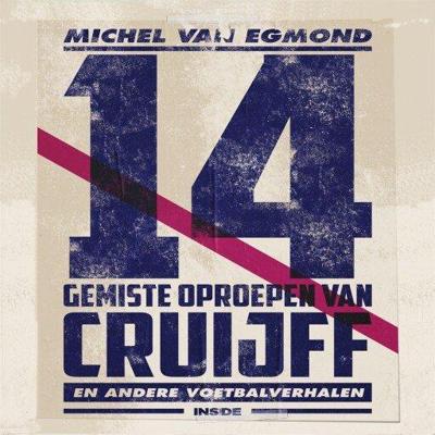 14 gemiste oproepen van Cruijff