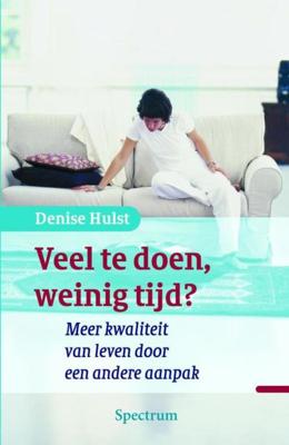 Veel te doen, weinig tijd - Denise Hulst - ebook