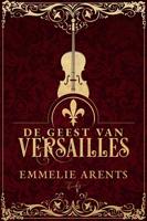 De Geest van Versailles - Emmelie Arents - ebook - thumbnail