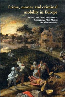 Crime, money and criminal mobility in Europe - eBook (9789058507945) Crime, money and criminal mobility in Europe - eBook (9789058507945)