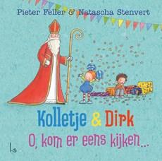 Kolletje & Dirk - O, kom er eens kijken... - Natascha Stenvert, Pieter Feller - Hardcover (9789024583089)
