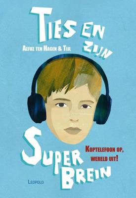 Ties en zijn superbrein - Aefke ten Hagen, Tijl van de Ven - ebook