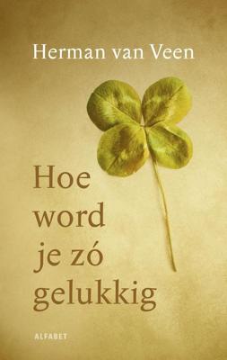 Hoe word je zó gelukkig - Herman van Veen - ebook