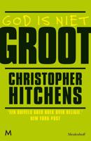 God is niet groot - Christopher Hitchens - ebook - thumbnail