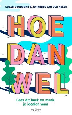 Hoe dan wel - Suzan Doodeman, Johannes van den Akker - ebook