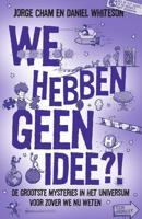 We hebben geen idee?! - Jorge Cham, Daniel Whiteson - ebook - thumbnail