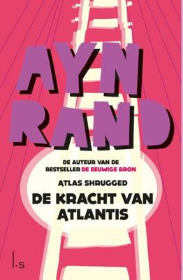 De kracht van Atlantis (Atlas Shrugged) - Ayn Rand - ebook