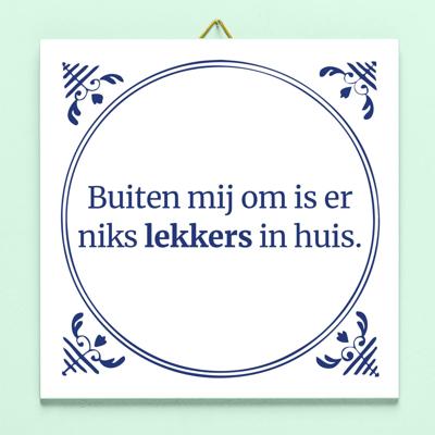 Tegeltje Niks lekkers in huis