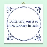 Tegeltje Niks lekkers in huis - thumbnail