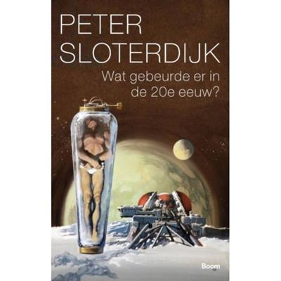 Wat gebeurde er in de twintigste eeuw? - Peter Sloterdijk - Paperback (9789058755544) Wat gebeurde er in de twintigste eeuw? - Peter Sloterdijk - Paperback (9789058755544)