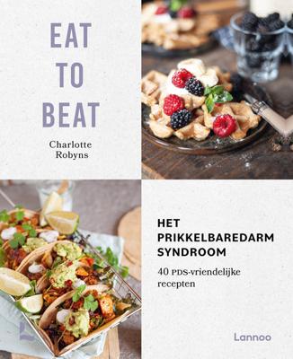 Eat to beat: het prikkelbare darmsyndroom - Charlotte Robyns - ebook