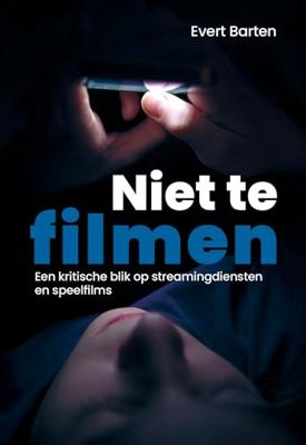 Niet te filmen - Evert Barten - ebook