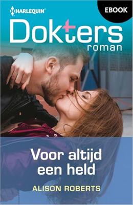 Voor altijd een held - Alison Roberts - ebook Voor altijd een held - Alison Roberts - ebook