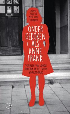 Ondergedoken als Anne Frank - Marcel Prins, Peter Henk Steenhuis - ebook