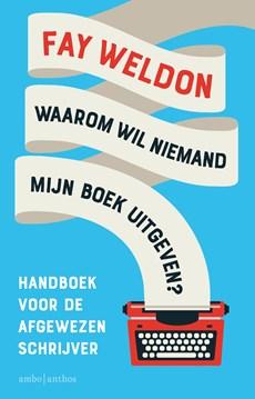 Waarom wil niemand mijn boek uitgeven? - Fay Weldon - eBook (9789026347948) Waarom wil niemand mijn boek uitgeven? - Fay Weldon - eBook (9789026347948)