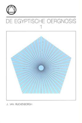 De Egyptische Oer-Gnosis en haar roep in het eeuwige nu - J. van Rijckenborgh - Paperback (9789067322645)
