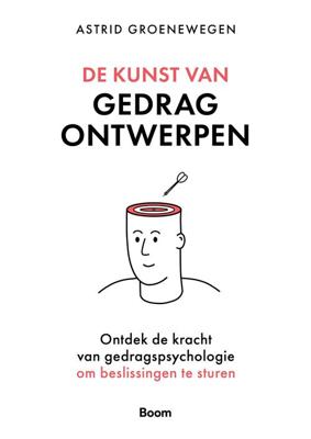De kunst van gedrag ontwerpen - Astrid Groenewegen - ebook